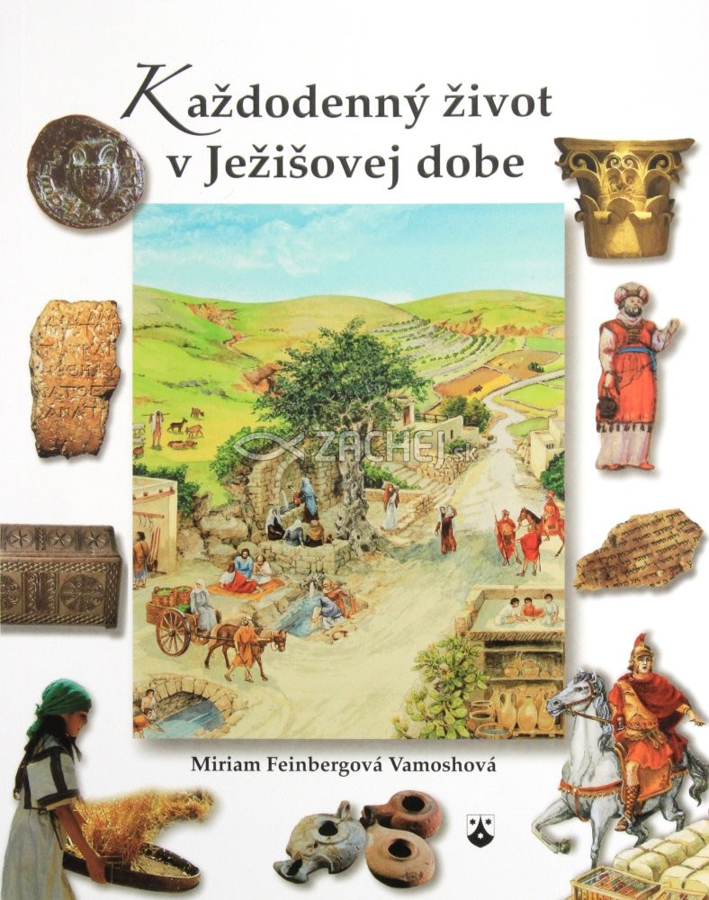 Každodenný život v Ježišovej dobe | Miriam Feinbergová Vamoshová | 8,15 € - obrázok Každodenný život v Ježišovej dobe
