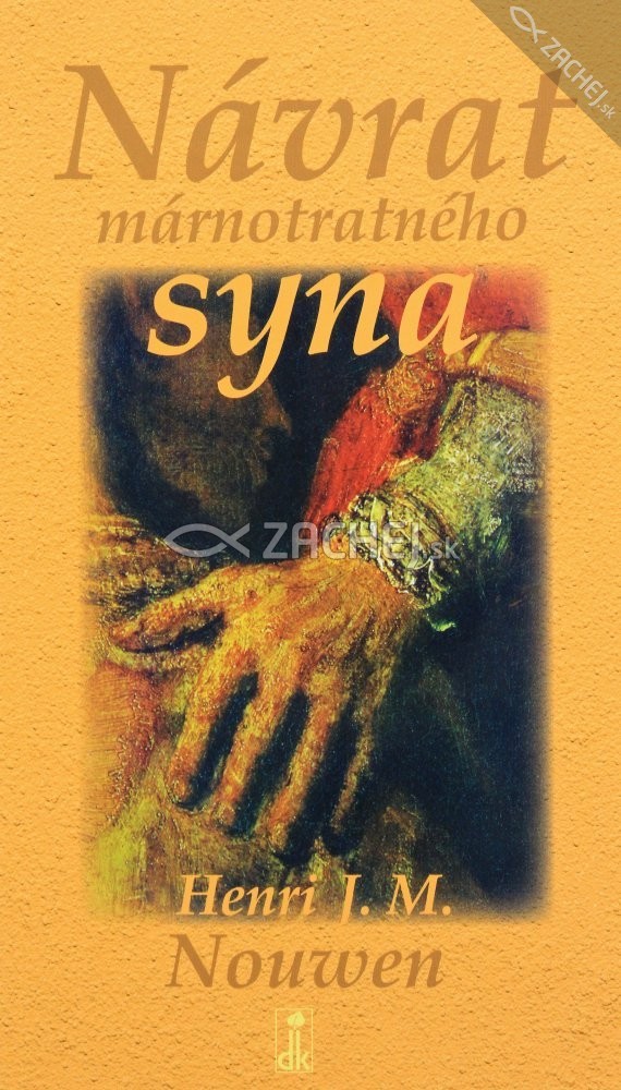 Návrat márnotratného syna | Henri J. M. Nouwen | 4,46 € - obrázok Návrat márnotratného syna