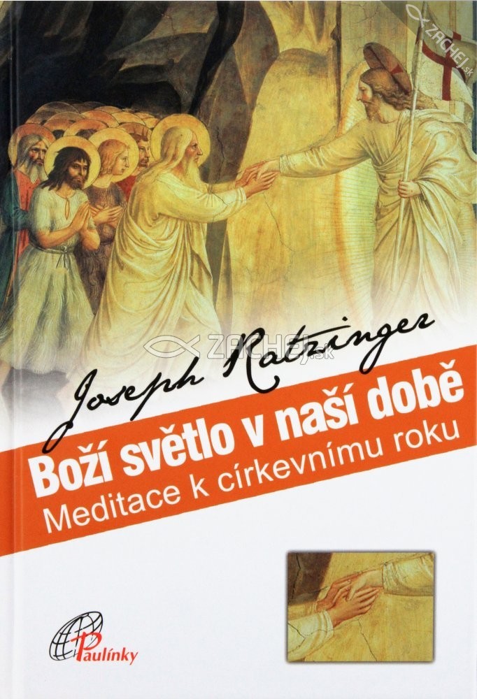 Boží světlo v naši době - Meditace k cirkevnímu roku | Benedikt XVI. Joseph Ratzinger | 10,28 € - obrázok Boží světlo v naši době - Meditace k cirkevnímu roku