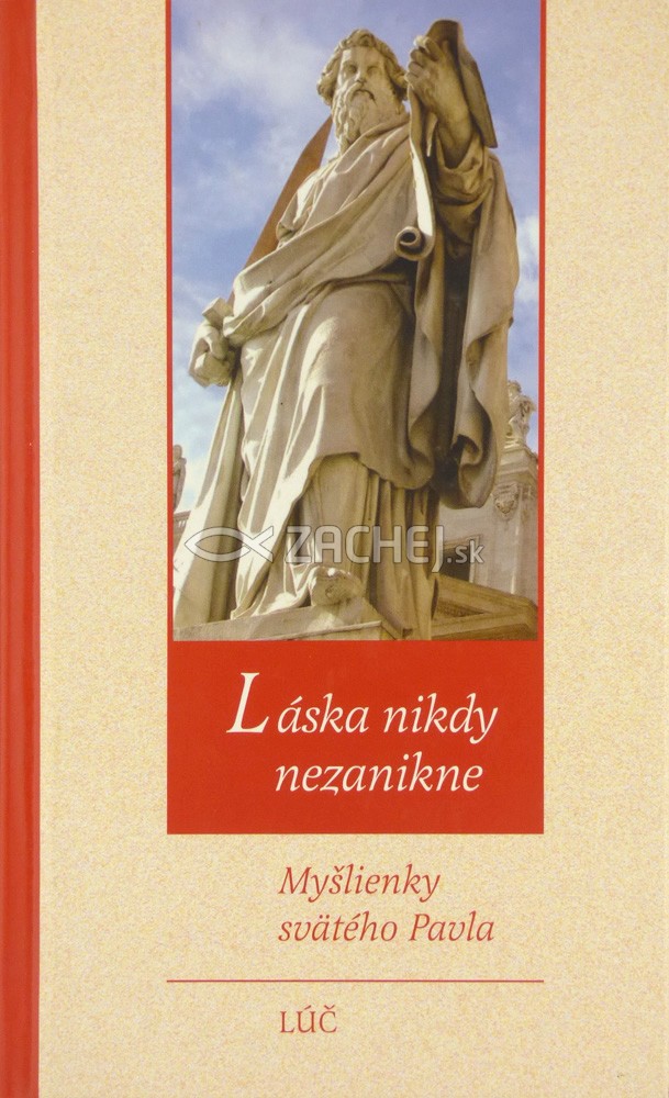 Láska nikdy nezanikne - Myšlienky svätého Pavla | Marián Gavenda (ed.) | 3,86 € - obrázok Láska nikdy nezanikne - Myšlienky svätého Pavla