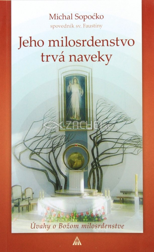 Jeho milosrdenstvo trvá naveky - Úvahy o Božom milosrdenstve | Michal Sopoćko | 3,15 € - obrázok Jeho milosrdenstvo trvá naveky - Úvahy o Božom milosrdenstve