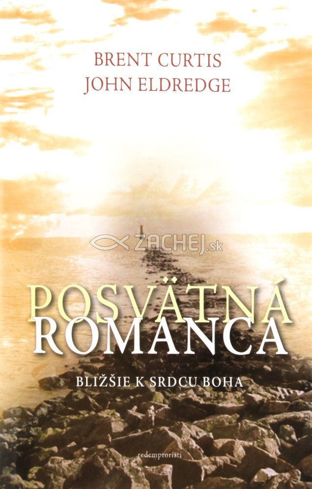 Posvätná romanca - Bližšie k srdcu Boha | Brent Curtis John Eldredge | 4,66 € - obrázok Posvätná romanca - Bližšie k srdcu Boha