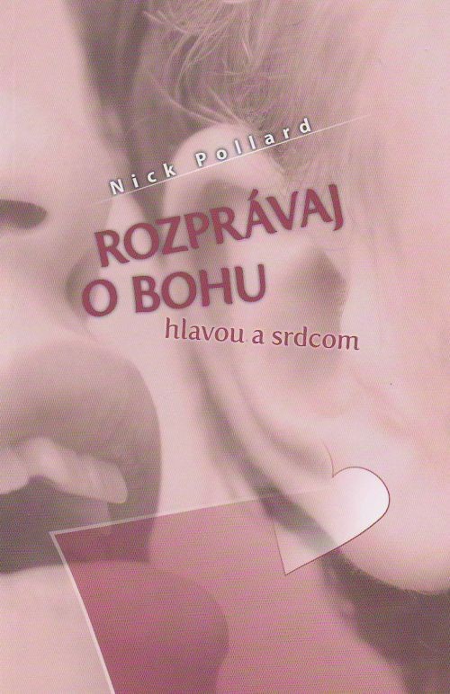 Rozprávaj o Bohu hlavou a srdcom | Nick Pollard | 9,66 € - obrázok Rozprávaj o Bohu hlavou a srdcom