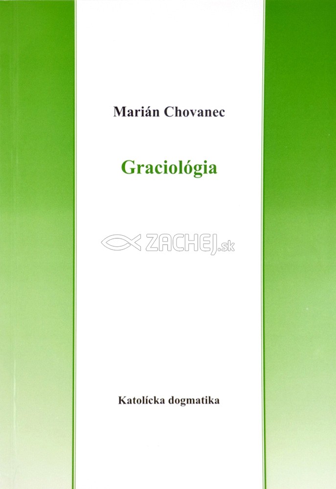Graciológia - Katolícka dogmatika | Marián Chovanec | 1,94 € - obrázok Graciológia - Katolícka dogmatika