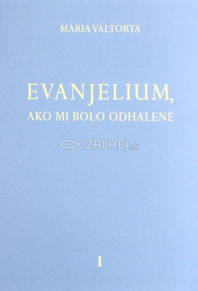 Evanjelium, ako mi bolo odhalené 1 | Mária Valtorta | 15,00 € - obrázok Evanjelium, ako mi bolo odhalené 1