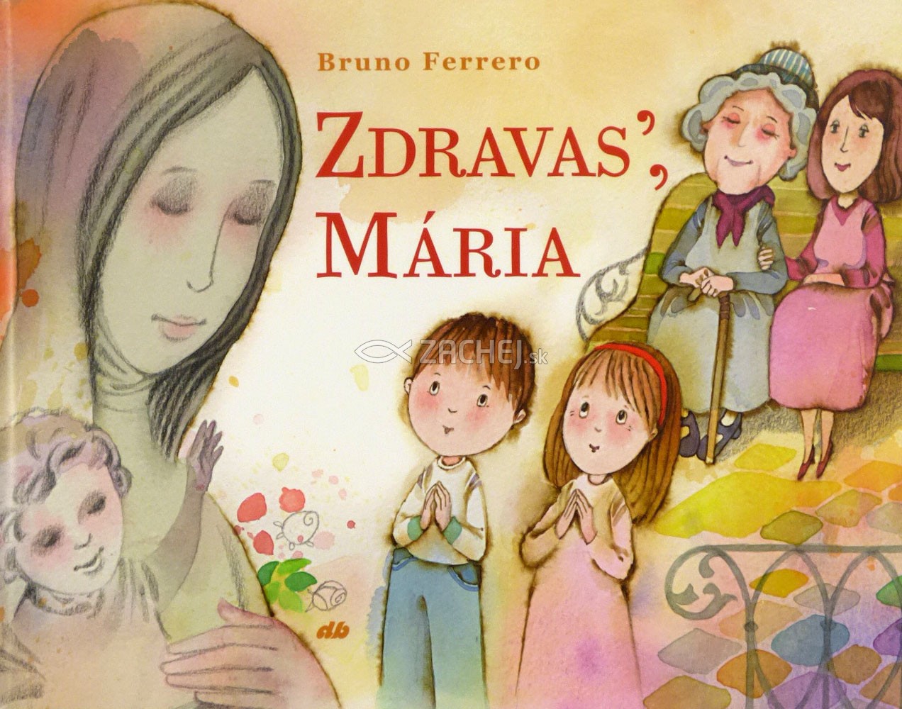 Zdravas’, Mária - Najmilšia modlitba | Bruno Ferrero | 4,75 € - obrázok Zdravas’, Mária - Najmilšia modlitba