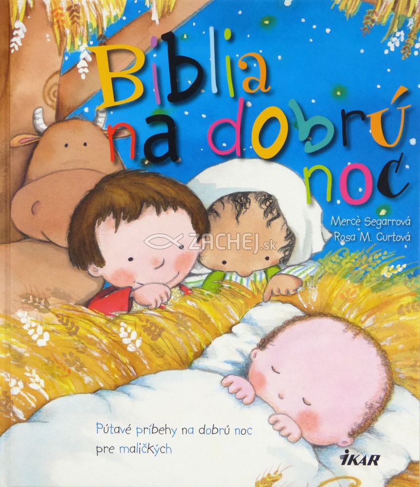 Biblia na dobrú noc - Pútavé príbehy na dobrú noc pre maličkých | Merce Segarra Rosa M. Curto | 7,66 € - obrázok Biblia na dobrú noc - Pútavé príbehy na dobrú noc pre maličkých