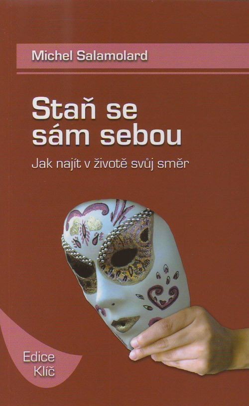 Staň se sám sebou - Jak najít v životě svuj směr | Michel Salamolard | 8,25 € - obrázok Staň se sám sebou - Jak najít v životě svuj směr