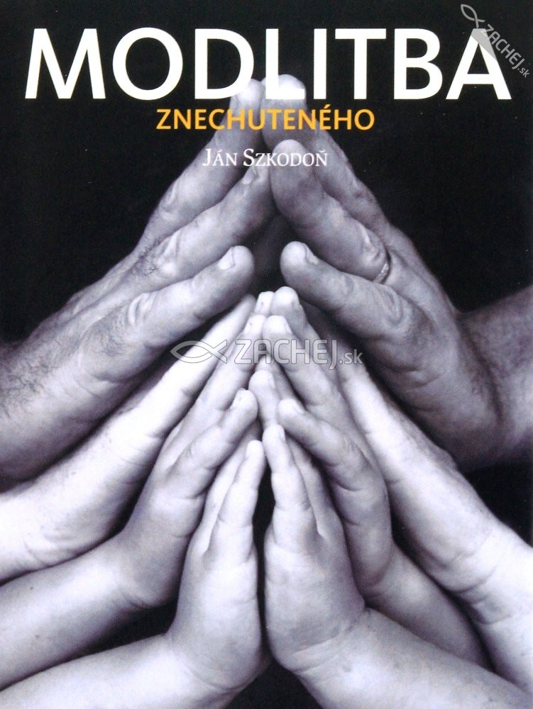 Modlitba znechuteného | Ján Szkodoň | 6,76 € - obrázok Modlitba znechuteného