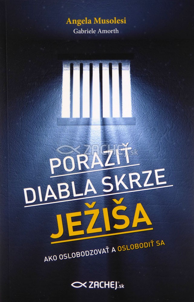 Poraziť diabla skrze Ježiša - Ako oslobodzovať a oslobodiť sa | Gabriele Amorth Angela Musolesi | 6,95 € - obrázok Poraziť diabla skrze Ježiša - Ako oslobodzovať a oslobodiť sa