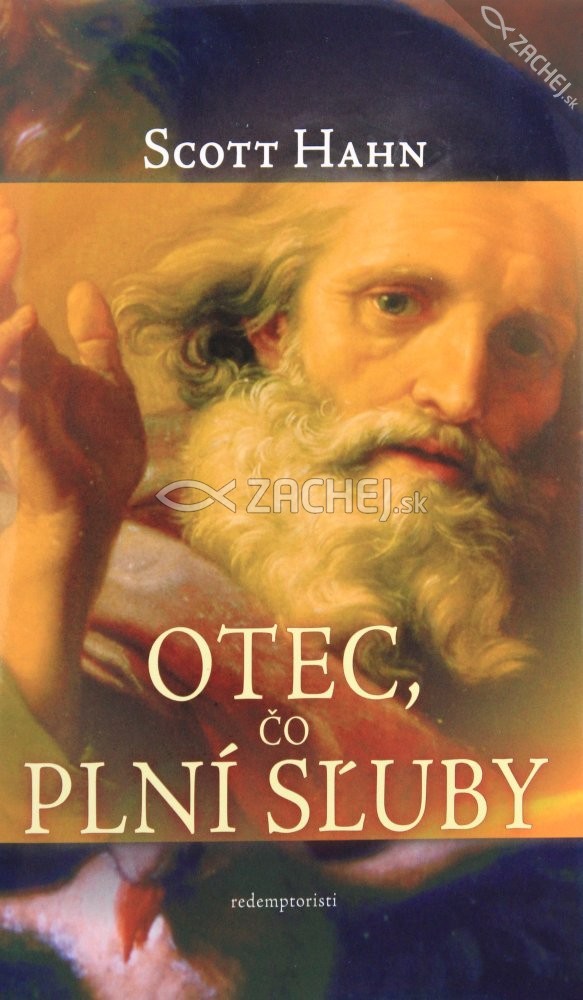 Otec, čo plní sľuby - Božia láska spečatená zmluvou vo Svätom písme | Scott Hahn | 4,66 € - obrázok Otec, čo plní sľuby - Božia láska spečatená zmluvou vo Svätom písme