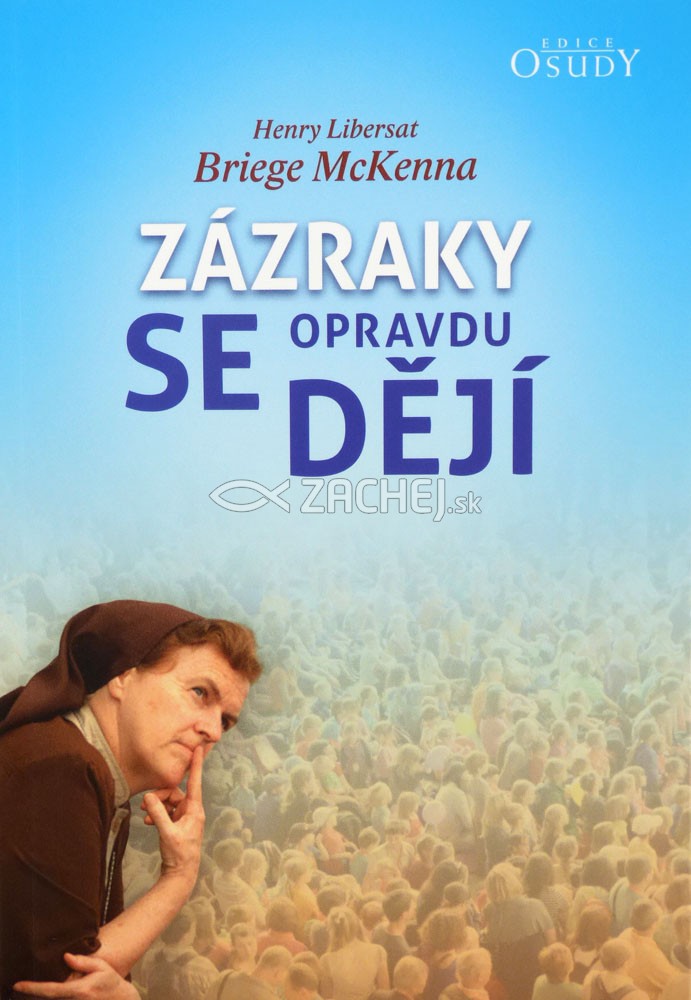 Zázraky se opravdu dějí | Briege McKenna Henry Libersat | 8,92 € - obrázok Zázraky se opravdu dějí