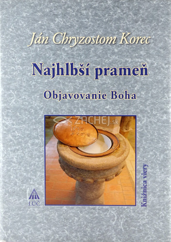Najhlbší prameň - Objavovanie Boha | Ján Chryzostom Korec | 5,15 € - obrázok Najhlbší prameň - Objavovanie Boha