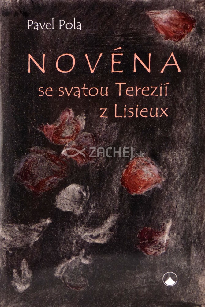 Novéna se svatou Terezií z Lisieux | Pavel Pola | 1,94 € - obrázok Novéna se svatou Terezií z Lisieux
