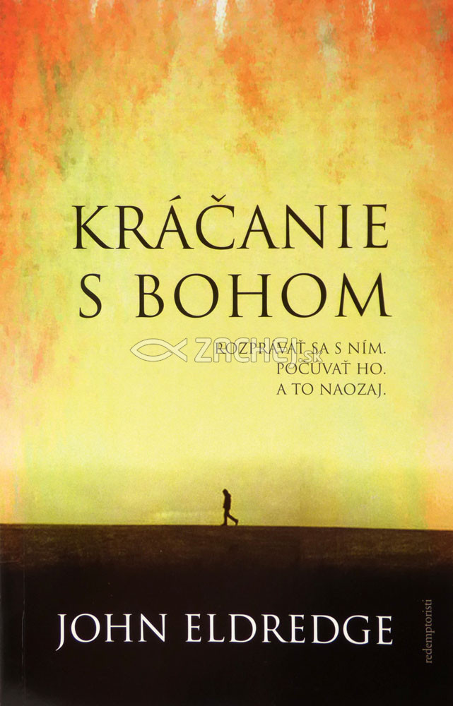 Kráčanie s Bohom - Rozprávať sa s Ním. Počúvať Ho. A to naozaj. | John Eldredge | 6,50 € - obrázok Kráčanie s Bohom - Rozprávať sa s Ním. Počúvať Ho. A to naozaj.
