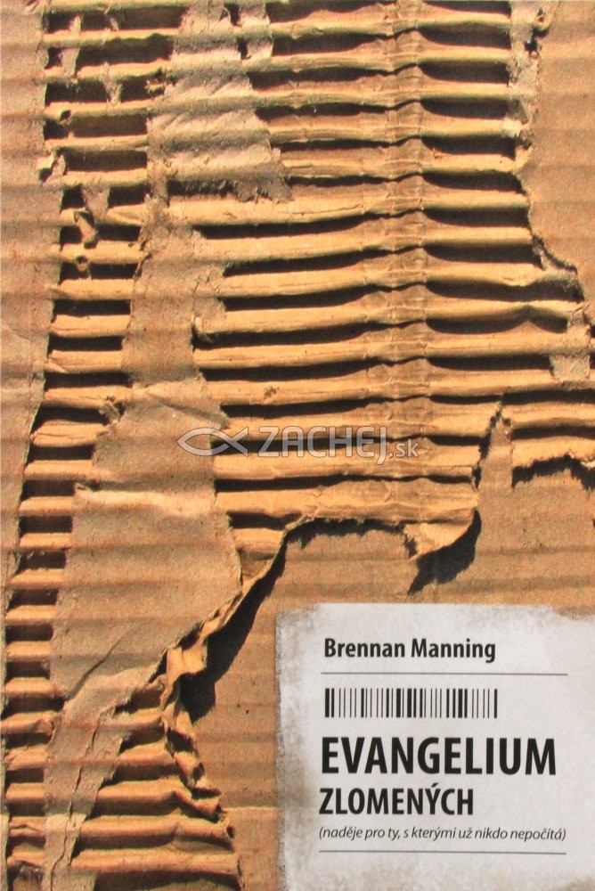 Evangelium zlomených - Naděje pro ty, s kterými už nikdo nepočítá | Brennan Manning | 9,50 € - obrázok Evangelium zlomených - Naděje pro ty, s kterými už nikdo nepočítá