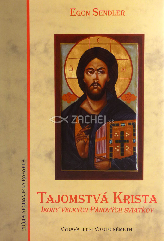 Tajomstvá Krista - Ikony veľkých Pánových sviatkov | Egon Sendler Marcel Gajdoš | 19,32 € - obrázok Tajomstvá Krista - Ikony veľkých Pánových sviatkov