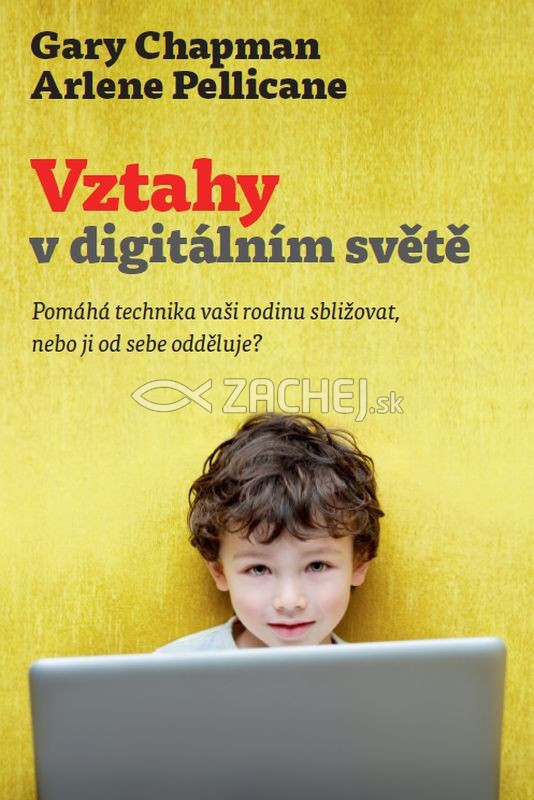 Vztahy v digitálním světě - Pomáchá technika vaši rodinu sbližovat, nebo ji od sebe odděluje? | Gary Chapman Arlene Pellicane | 9,60 € - obrázok Vztahy v digitálním světě - Pomáchá technika vaši rodinu sbližovat, nebo ji od sebe odděluje?