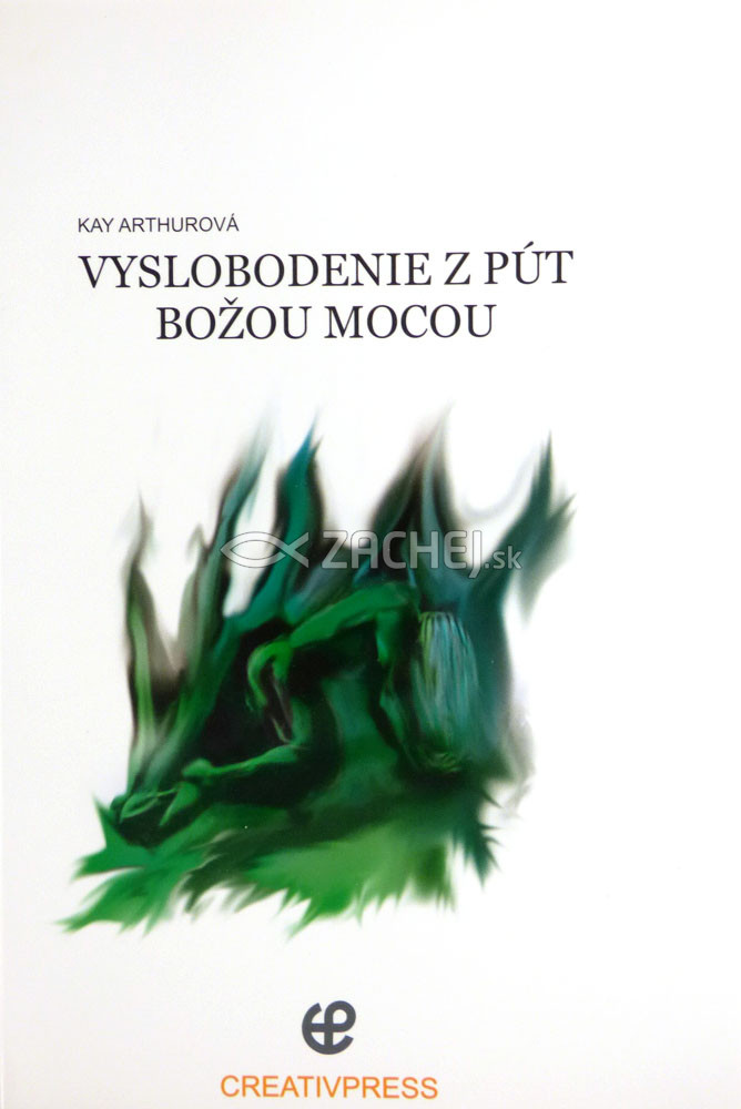 Vyslobodenie z pút Božou mocou | Kay Arthurová | 3,86 € - obrázok Vyslobodenie z pút Božou mocou