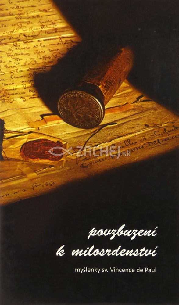 Povzbuzení k milosrdenství - Myšlenky sv.Vincente de Paul | P. Stanislav Bindas Pavol Vandžura | 2,71 € - obrázok Povzbuzení k milosrdenství - Myšlenky sv.Vincente de Paul