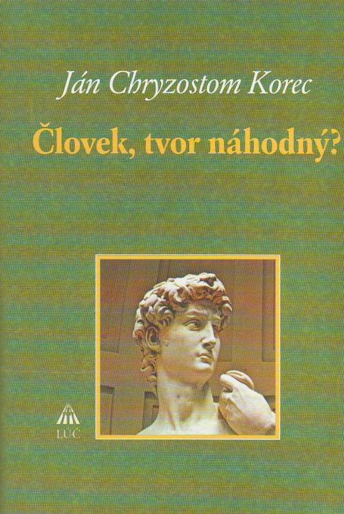 Človek, tvor náhodný? - zamýšľanie nad evolúciou | Ján Chryzostom Korec | 5,15 € - obrázok Človek, tvor náhodný? - zamýšľanie nad evolúciou
