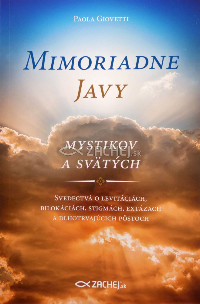 Mimoriadne javy mystikov a svätých - Svedectvá o levitáciách, bilokáciách, stigmách, extázach a dlhotrvajúcich pôstoch | Paola Giovetti | 8,71 € - obrázok Mimoriadne javy mystikov a svätých - Svedectvá o levitáciách, bilokáciách, stigmách, extázach a dlhotrvajúcich pôstoch