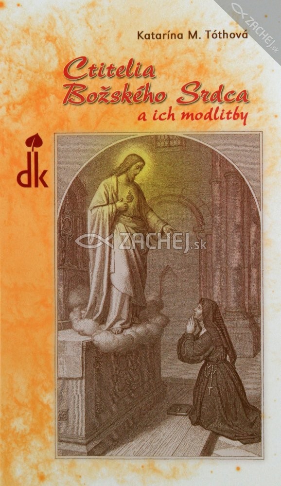 Ctitelia Božského Srdca - a ich modlitby | Katarína M. Tóthová | 3,00 € - obrázok Ctitelia Božského Srdca - a ich modlitby