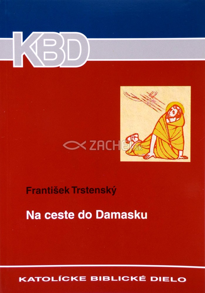 Na ceste do Damasku | František Trstenský | 5,93 € - obrázok Na ceste do Damasku