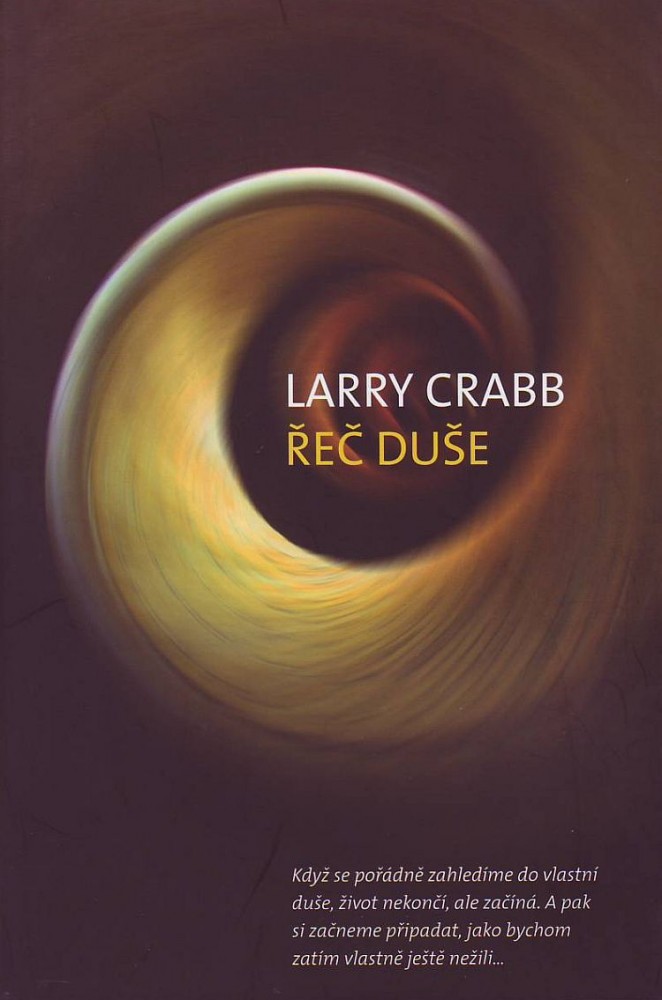 Řeč duše - Když se pořádně zahledíme do vlastní duše, život nekončí, ale začíná... | Larry Crabb | 10,62 € - obrázok Řeč duše - Když se pořádně zahledíme do vlastní duše, život nekončí, ale začíná...