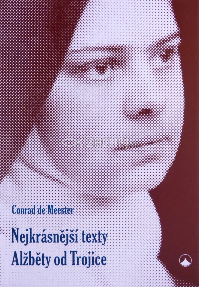 Nejkrásnější texty Alžběty od Trojice | Conrad de Meester (ed.) | 10,67 € - obrázok Nejkrásnější texty Alžběty od Trojice