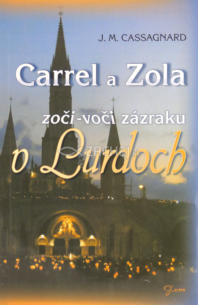 Carrel a Zola zoči-voči zázraku v Lurdoch | J. M. Cassagnard | 5,14 € - obrázok Carrel a Zola zoči-voči zázraku v Lurdoch