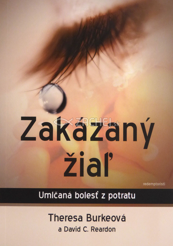 Zakázaný žiaľ - Umlčaná bolesť z potratu | Theresa Burkerová David C. Reardon | 9,51 € - obrázok Zakázaný žiaľ - Umlčaná bolesť z potratu