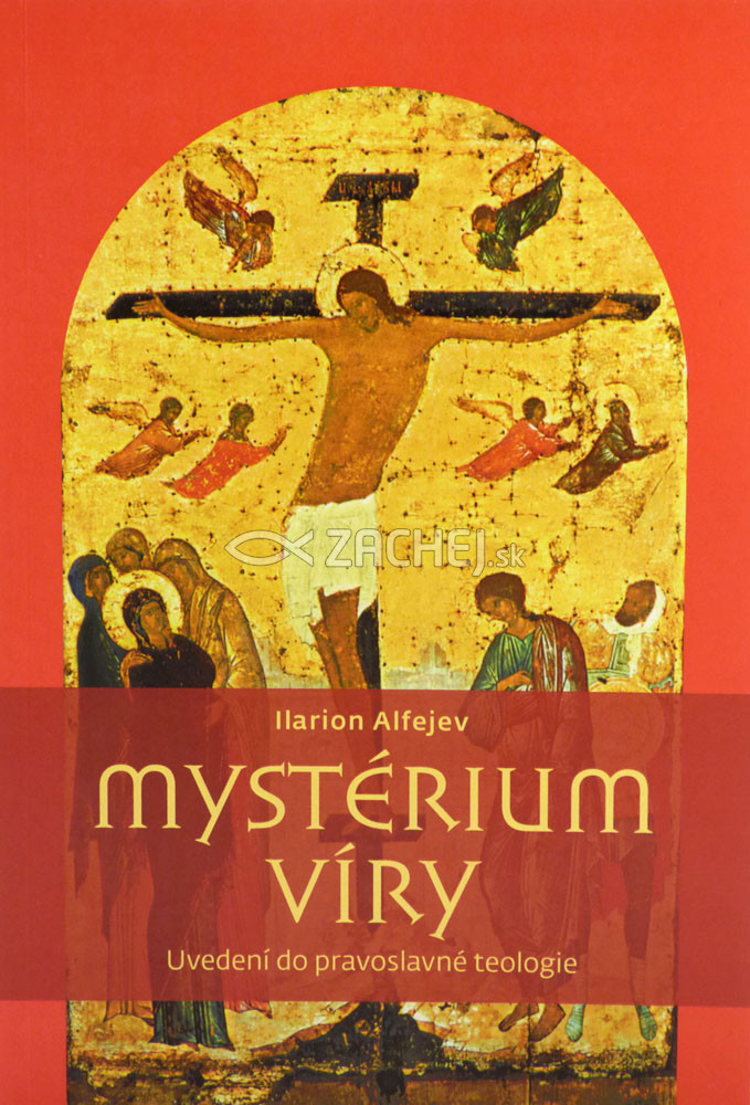 Mystérium víry - Úvod do pravoslavné teologie | Ilarion Alfejev | 10,19 € - obrázok Mystérium víry - Úvod do pravoslavné teologie
