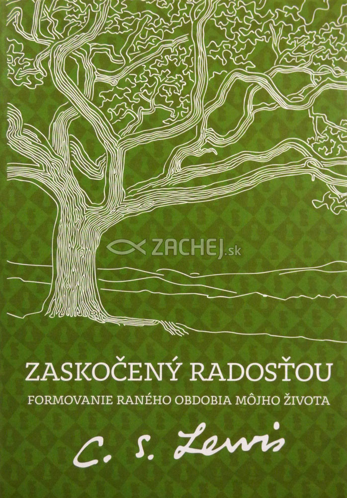 Zaskočený radosťou - Formovanie raného obdobia môjho života | C. S. Lewis | 9,65 € - obrázok Zaskočený radosťou - Formovanie raného obdobia môjho života