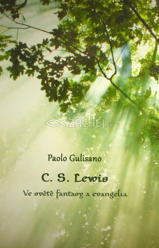 C. S. Lewis - Ve světě fantasy a evangelia | Paolo Gulisano | 11,64 € - obrázok C. S. Lewis - Ve světě fantasy a evangelia