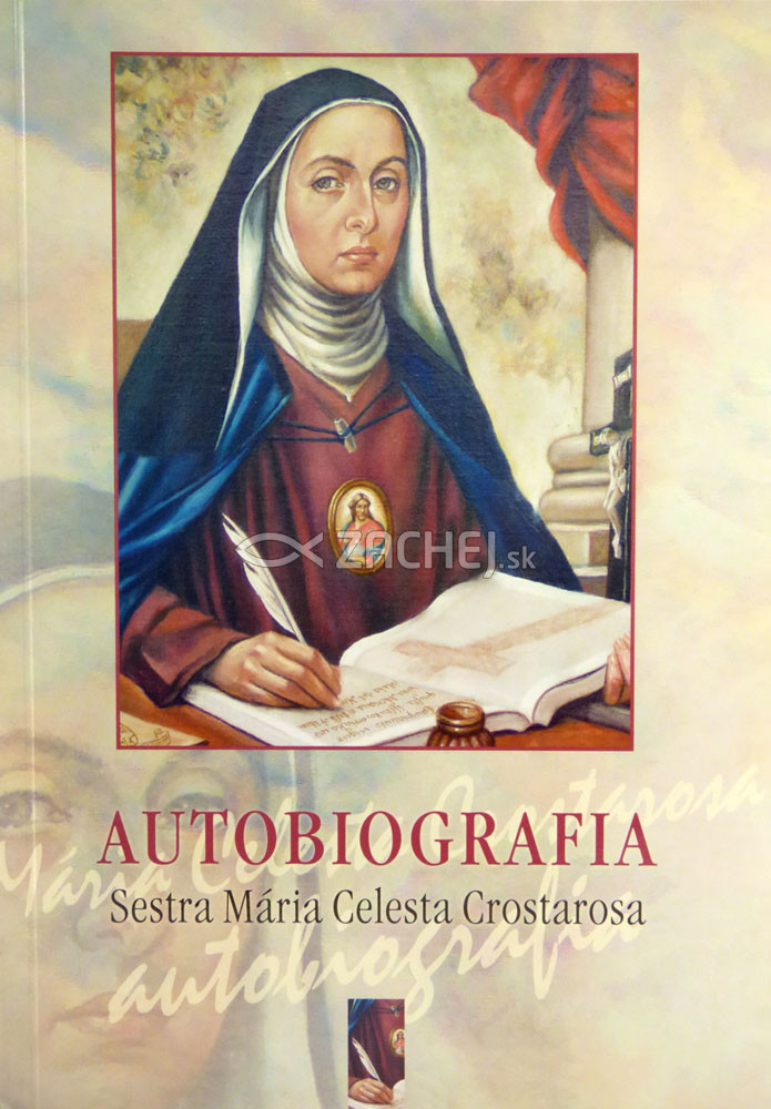 Autobiografia - Sestra Mária Celesta Crostarosa | Mária Celesta Crostarosa | 3,88 € - obrázok Autobiografia - Sestra Mária Celesta Crostarosa