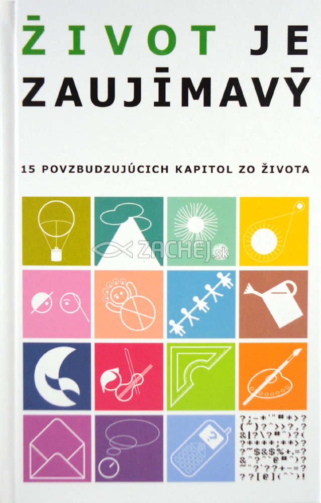 Život je zaujímavý - 15 povzbudzujúcich kapitol zo života | 6,79 € - obrázok Život je zaujímavý - 15 povzbudzujúcich kapitol zo života