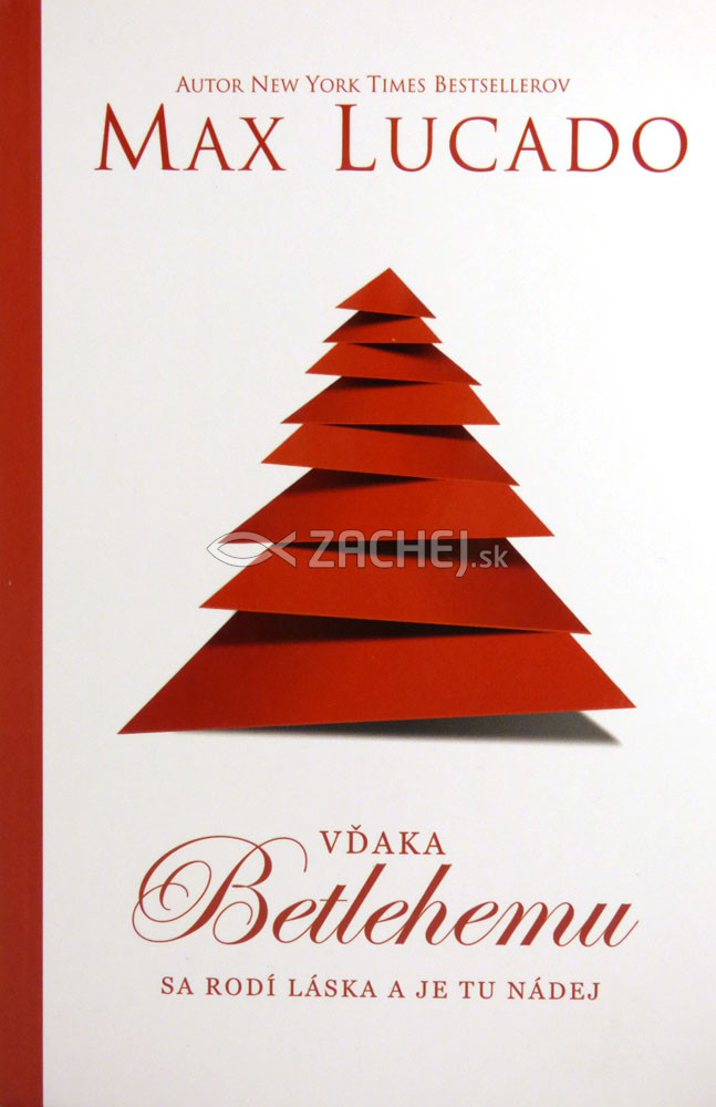 Vďaka Betlehemu - sa rodí láska a je tu nádej | Max Lucado | 6,69 € - obrázok Vďaka Betlehemu - sa rodí láska a je tu nádej