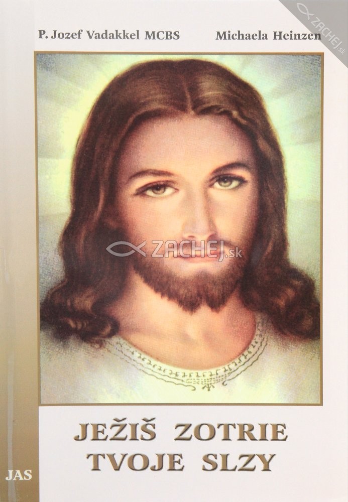 Ježiš zotrie tvoje slzy | Michaela Heinzen Jozef Vadakkel | 4,75 € - obrázok Ježiš zotrie tvoje slzy