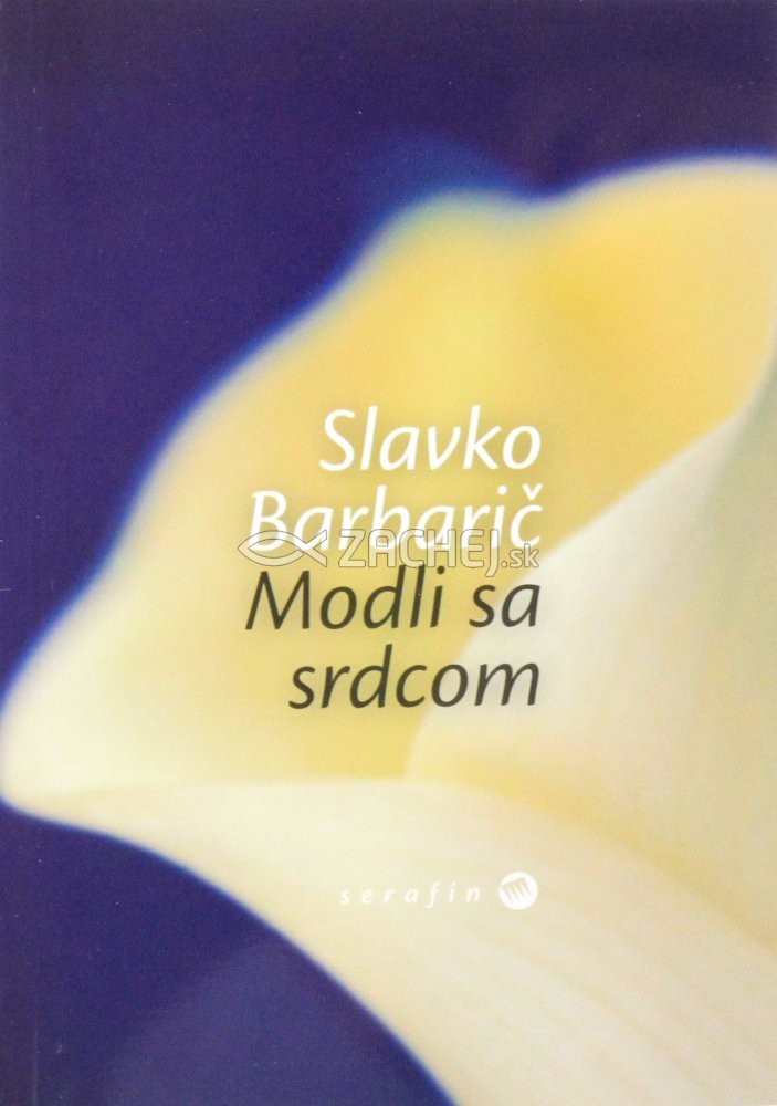 Modli sa srdcom | Slavko Barbarič | 2,72 € - obrázok Modli sa srdcom