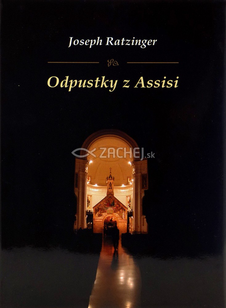 Odpustky z Assisi | Joseph Ratzinger | 2,10 € - obrázok Odpustky z Assisi