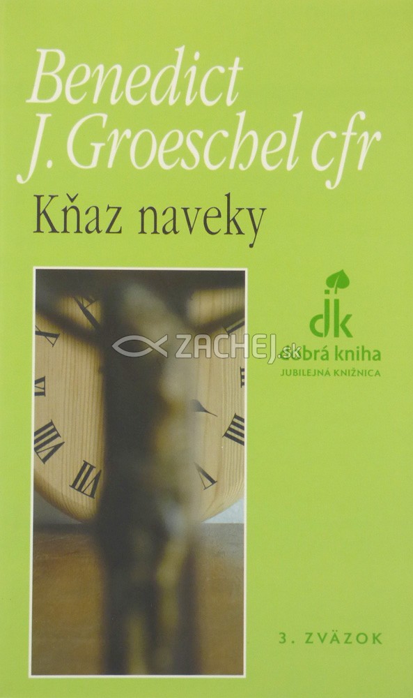 Kňaz naveky | Benedict J. Groeschel | 2,86 € - obrázok Kňaz naveky