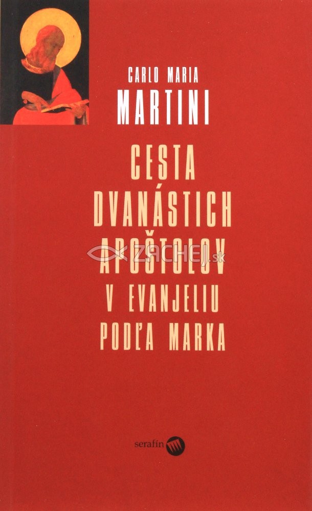 Cesta dvanástich apoštolov v Evanjeliu podľa Marka | Carlo Maria Martini | 6,40 € - obrázok Cesta dvanástich apoštolov v Evanjeliu podľa Marka