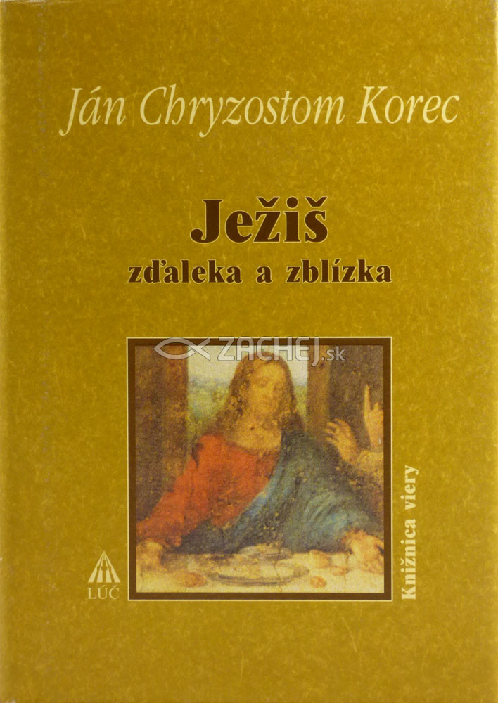 Ježiš zďaleka a zblízka | Ján Chryzostom Korec | 5,32 € - obrázok Ježiš zďaleka a zblízka