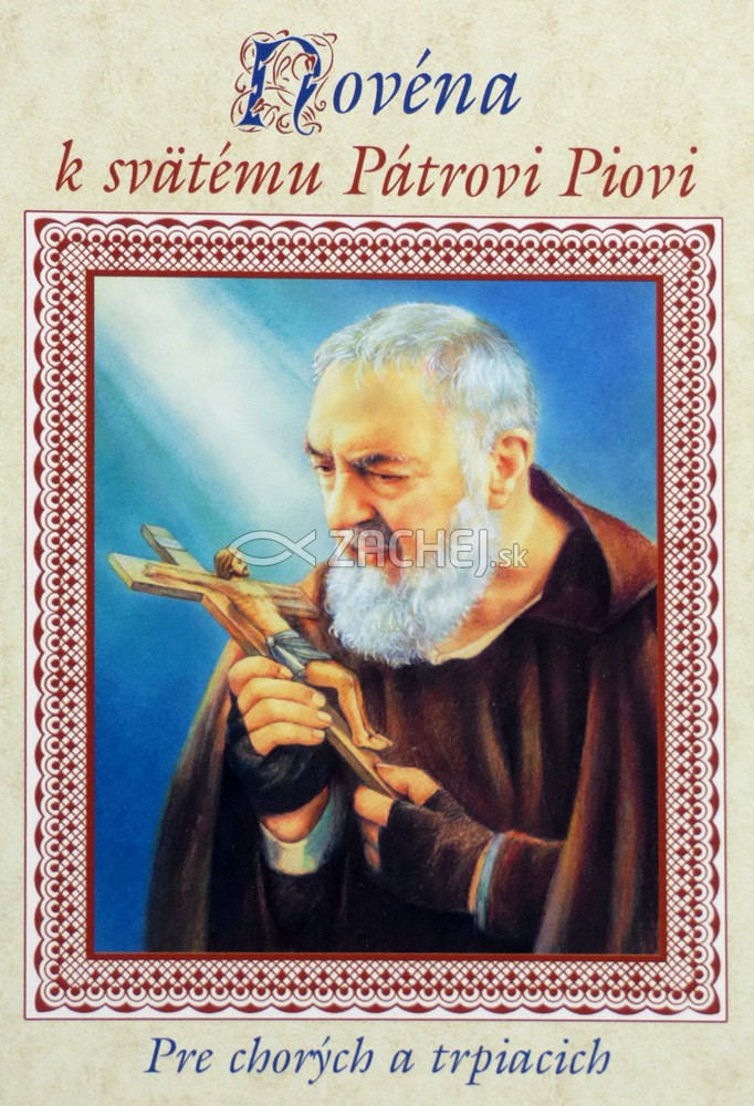 Novéna k svätému Pátrovi Piovi - Pre chorých a trpiacich | 0,78 € - obrázok Novéna k svätému Pátrovi Piovi - Pre chorých a trpiacich