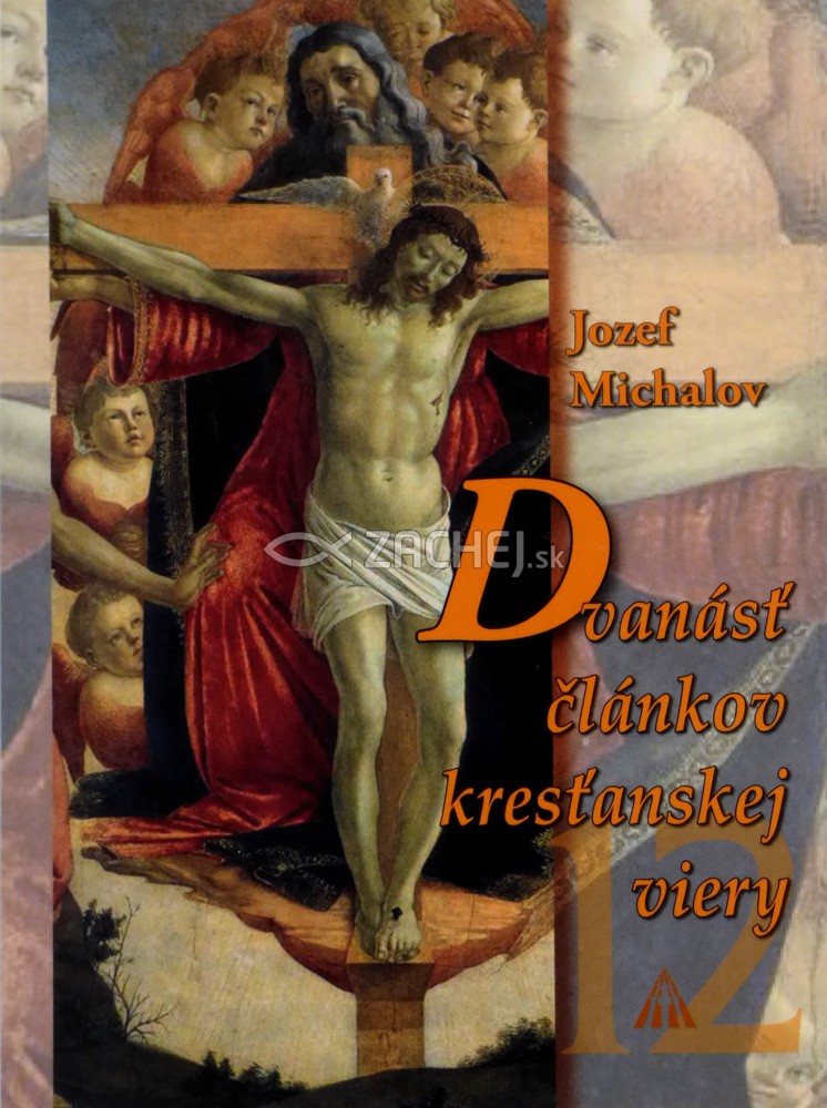 Dvanásť článkov kresťanskej viery | Jozef Michalov | 2,83 € - obrázok Dvanásť článkov kresťanskej viery