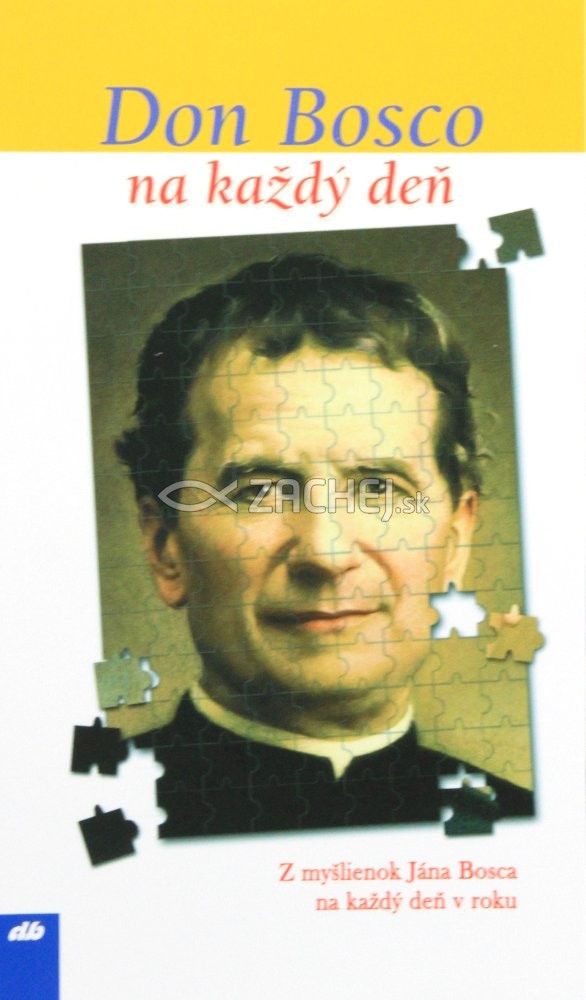 Don Bosco na každý deň - Z myšlienok Jána Bosca na každý deň v roku | 1,45 € - obrázok Don Bosco na každý deň - Z myšlienok Jána Bosca na každý deň v roku