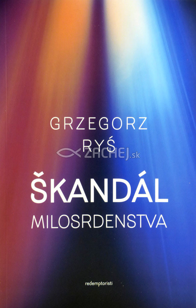 Škandál milosrdenstva | Grzegorz Rys | 4,56 € - obrázok Škandál milosrdenstva