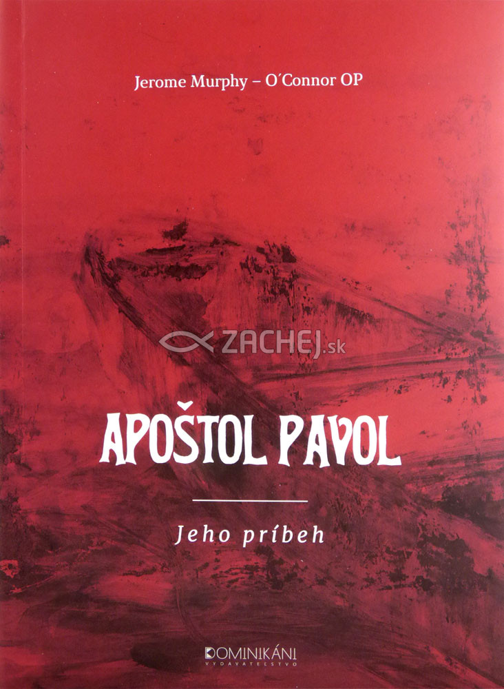 Apoštol Pavol - jeho príbeh | Jerome Murphy - O'Connor | 7,76 € - obrázok Apoštol Pavol - jeho príbeh