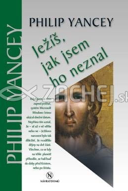 Ježíš, jak jsem ho neznal | Philip Yancey | 10,28 € - obrázok Ježíš, jak jsem ho neznal